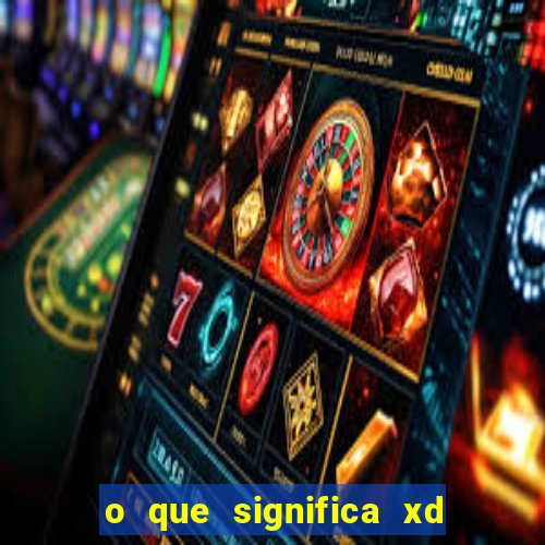 o que significa xd em jogos